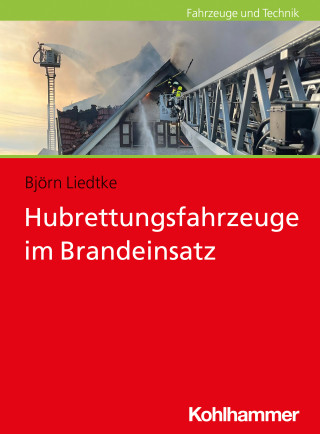 Björn Liedtke: Hubrettungsfahrzeuge im Brandeinsatz