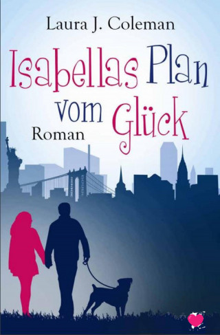 Laura J. Colerman: Isabellas Plan vom Glück