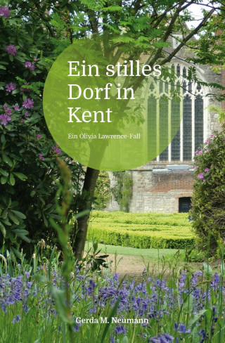 Gerda M. Neumann: Ein stilles Dorf in Kent