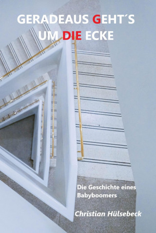 Christian Hülsebeck: Geradeaus geht´s um die Ecke