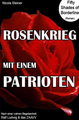 Nicola Steiner: Rosenkrieg mit einem Patrioten