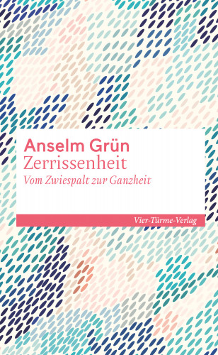 Anselm Grün: Zerrissenheit