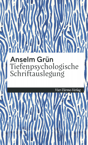 Anselm Grün: Tiefenpsychologische Schriftauslegung