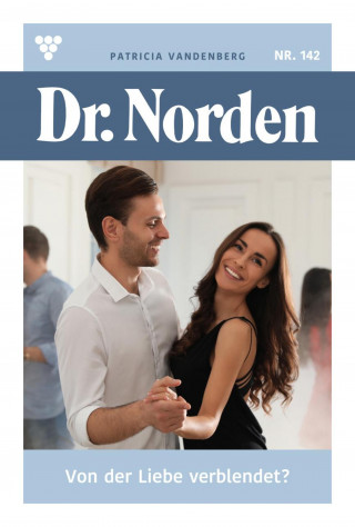 Patricia Vandenberg: Von der Liebe verblendet?