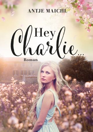 Antje Maichl: Hey Charlie...