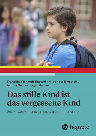 Franziska Florineth-Baatsch, Nitza Katz-Bernstein, Andrea Muchenberger-Gebauer: Das stille Kind ist das vergessene Kind