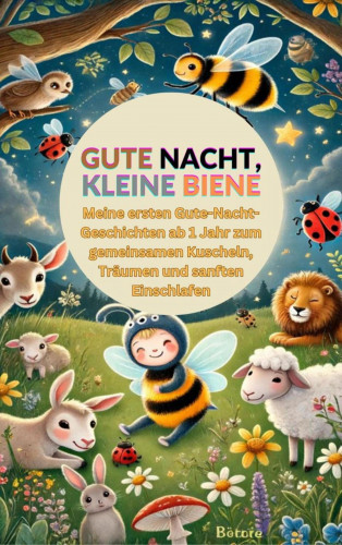 Bina Entdecker: Gute Nacht, kleine Biene