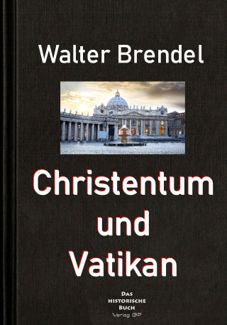 Walter Brendel: Christentum und Vatikan
