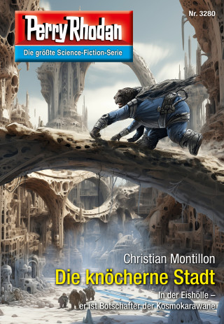 Christian Montillon: Perry Rhodan 3280: Die knöcherne Stadt