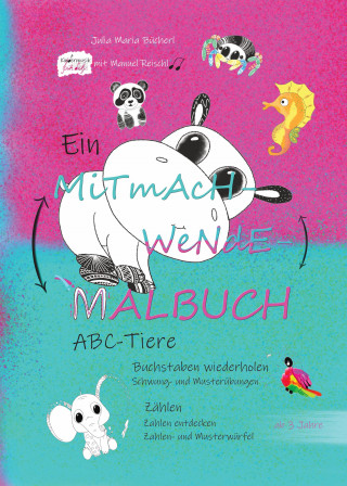 Julia Maria Bücherl, Jonas Bücherl, Manuel Reischl Kindermusik: Ein Mitmach-Wende-Malbuch