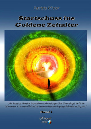 Patrizia Pfister: Startschuss ins goldene Zeitalter - Band 1