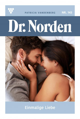 Patricia Vandenberg: Einmalige Liebe