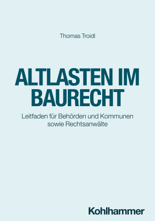 Thomas Troidl: Altlasten im Baurecht