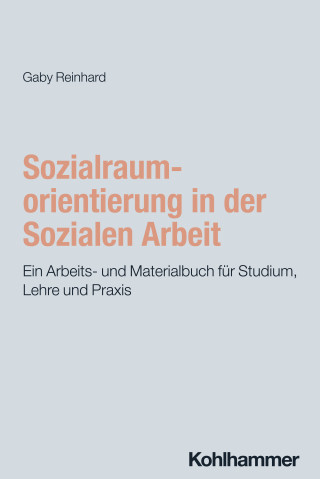 Gaby Reinhard: Sozialraumorientierung in der Sozialen Arbeit