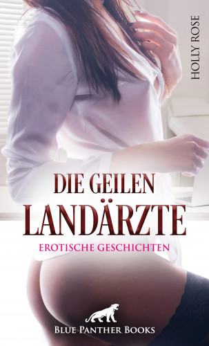 Holly Rose: Die geilen Landärzte | Erotische Geschichten