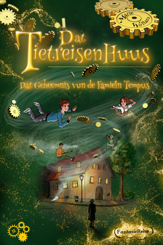 Marie Wollatz, Patricia Wagner, Peter Neuber: Dat Tietreisenhuus - Dat Geheemnis vun de Famieln Tempus