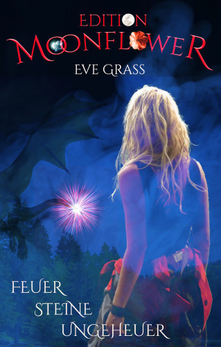 Eve Grass: Feuer - Steine - Ungeheuer