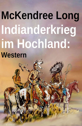 McKendree Long: Indianderkrieg im Hochland: Western