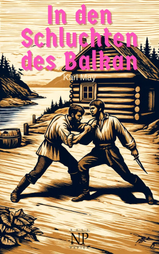 Karl May: In den Schluchten des Balkan