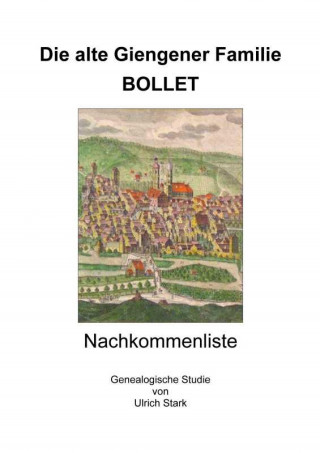 Ulrich Stark: Die alte Giengener Familie BOLLET