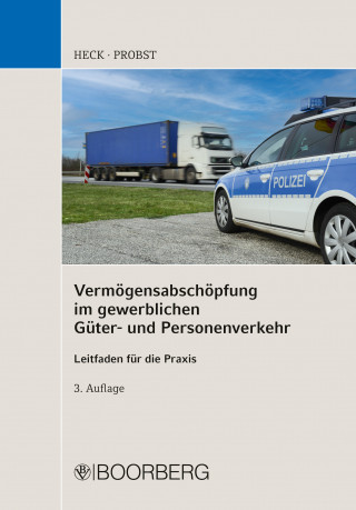 Michael Heck, Roland Probst: Vermögensabschöpfung im gewerblichen Güter- und Personenverkehr