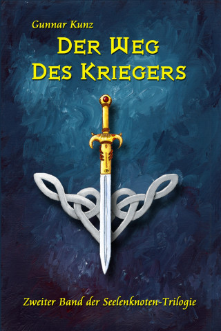 Gunnar Kunz: Der Weg des Kriegers
