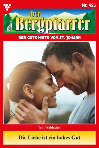 Toni Waidacher: Die Liebe ist ein hohes Gut