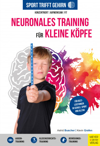 Astrid Buscher, Kevin Grafen: Sport trifft Gehirn - Neuronales Training für kleine Köpfe