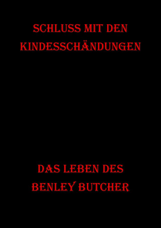 Benley Butcher: Schluss mit den Kindesschändungen