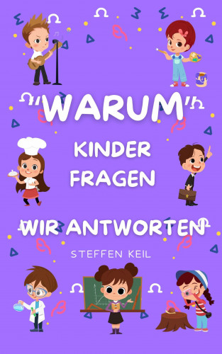 Steffen Keil: "Warum?" – Ein Buch voller Kinderfragen