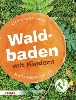 Regina Bestle-Körfer: Waldbaden mit Kindern