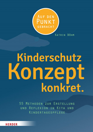 Katrin Böhm: Kinderschutzkonzept konkret.