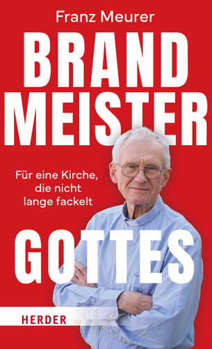Franz Meurer: Brandmeister Gottes
