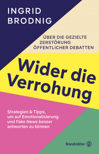 Ingrid Brodnig: Wider die Verrohung