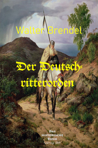 Walter Brendel: Der Deutschritterorden