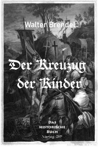 Walter Brendel: Der Kreuzzug der Kinder