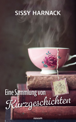 Sissy Harnack: Eine Sammlung von Kurzgeschichten