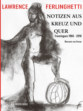 Lawrence Ferlinghetti: Notizen aus Kreuz und Quer
