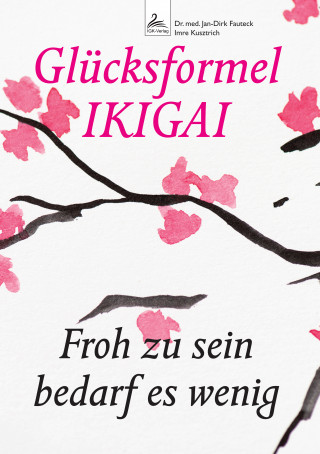 Imre Kusztrich, Dr. med. Jan-Dirk Fauteck: Glücksformel IKIGAI