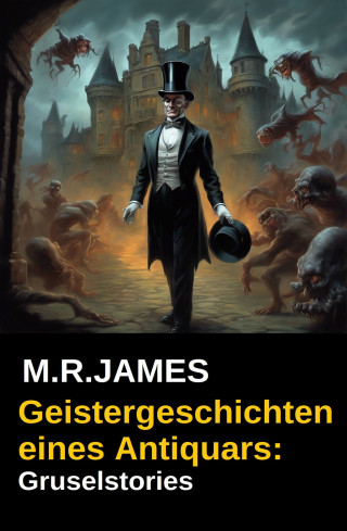M. R. James: Geistergeschichten eines Antiquars: Gruselstories