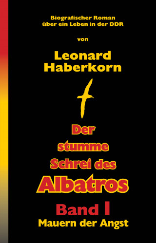 Leonard Haberkorn: Der stumme Schrei des Albatros