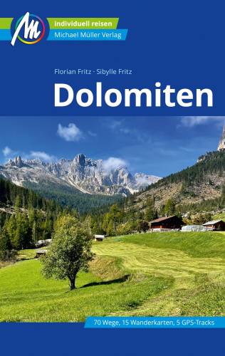 Florian Fritz, Sibylle Fritz: Dolomiten Reiseführer Michael Müller Verlag