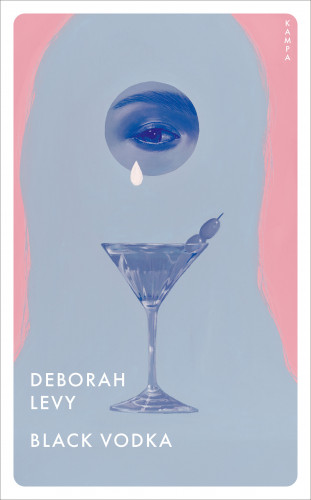 Deborah Levy: Black Vodka