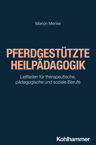 Marion Menke: Pferdgestützte Heilpädagogik