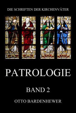 Otto Bardenhewer: Patrologie, Band 2