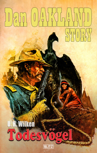 U.H. Wilken: Dan Oakland Story 29: Todesvögel