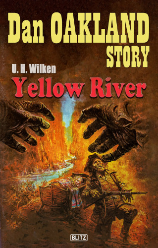 U.H. Wilken: Dan Oakland Story 27: Yellow River