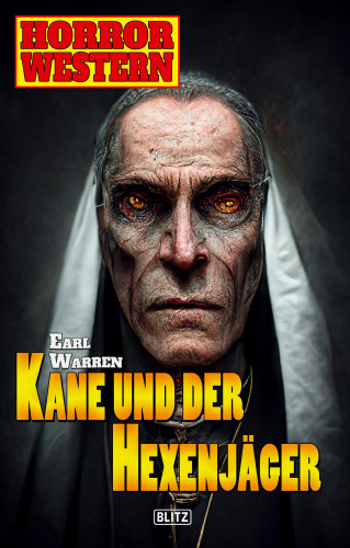 Earl Warren: Horror-Western 09: Kane und der Hexenjäger