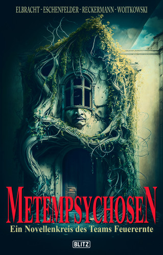 Ina Elbracht, Christian Veit Eschenfelder, Tobias Reckermann, Felix Woitkowski: Phantastische Storys 20: Metempsychosen
