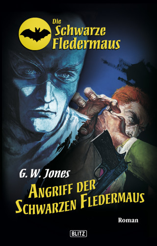 G.W. Jones: Die schwarze Fledermaus 03: Angriff der schwarzen Fledermaus
